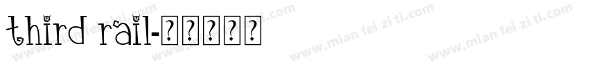 third rail字体转换